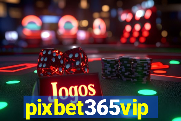 pixbet365vip