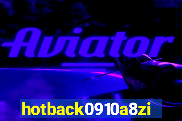 hotback0910a8zi.cc