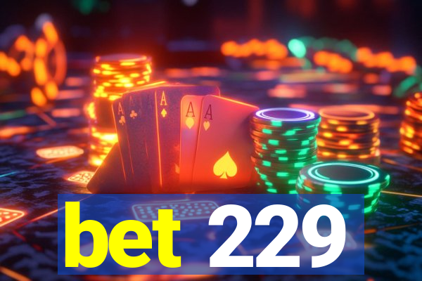 bet 229