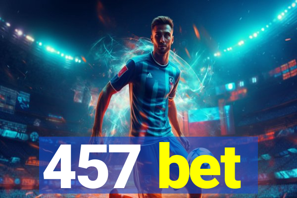 457 bet