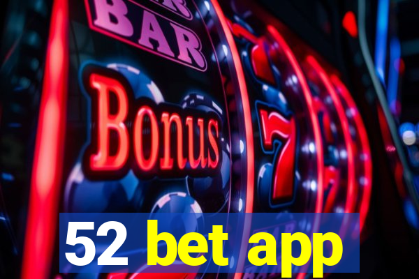 52 bet app