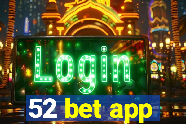 52 bet app