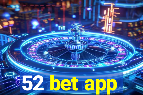 52 bet app