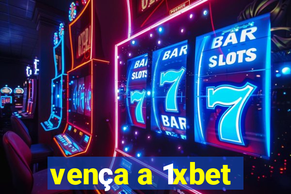 vença a 1xbet