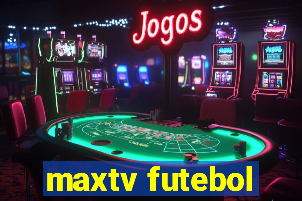 maxtv futebol