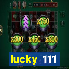 lucky 111