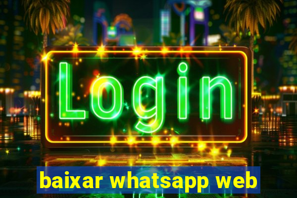 baixar whatsapp web