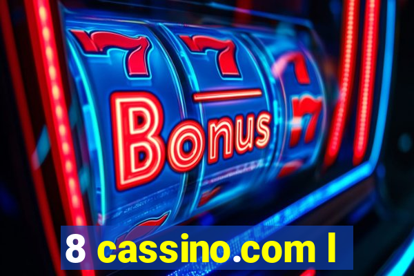 8 cassino.com l