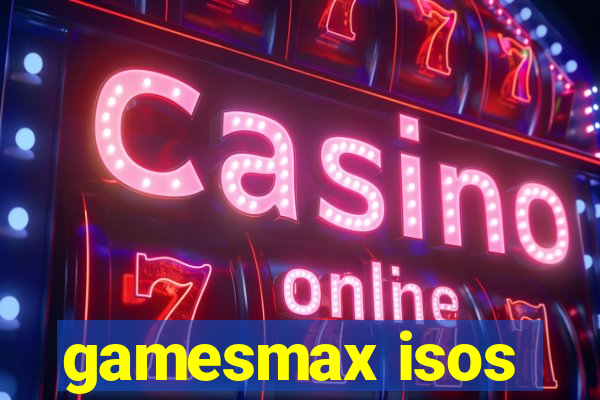 gamesmax isos