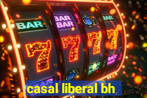 casal liberal bh