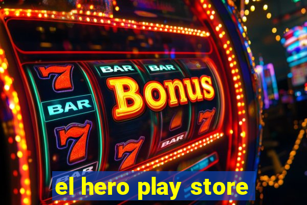 el hero play store