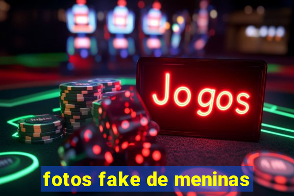 fotos fake de meninas