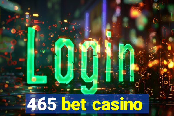 465 bet casino