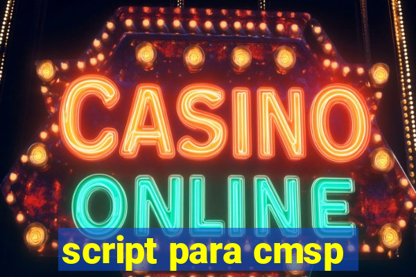 script para cmsp