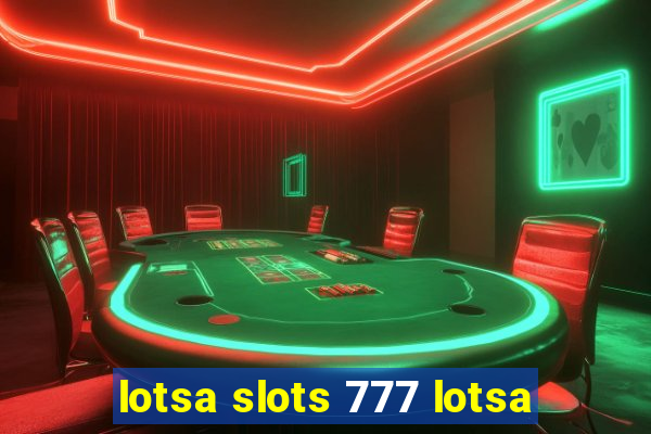 lotsa slots 777 lotsa