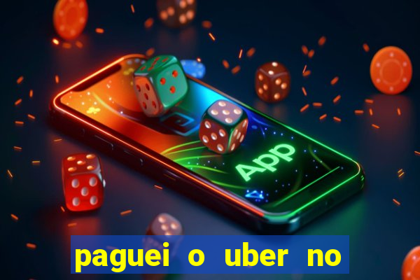 paguei o uber no pix e nao encontrou motorista