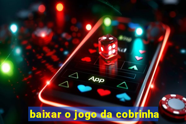 baixar o jogo da cobrinha