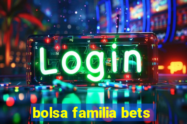 bolsa familia bets