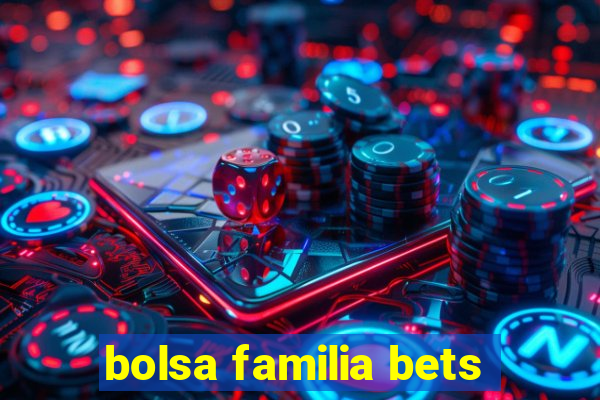 bolsa familia bets