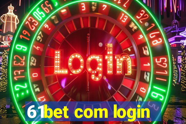 61bet com login