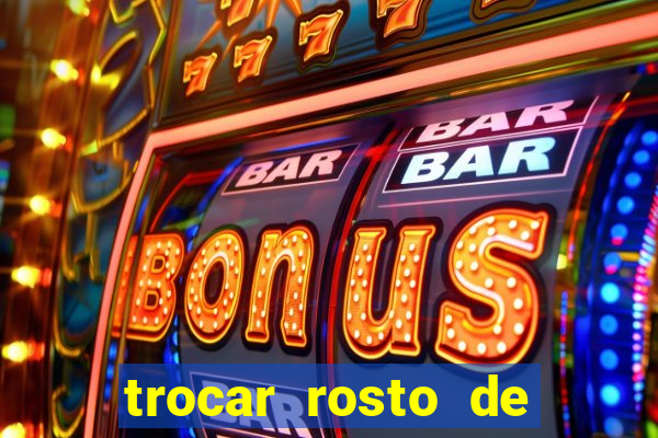 trocar rosto de video online