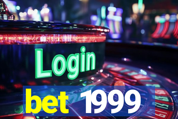 bet 1999