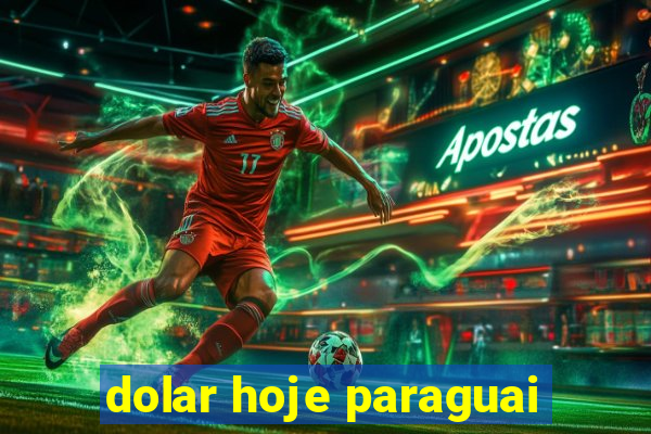 dolar hoje paraguai