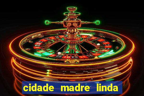 cidade madre linda estados unidos