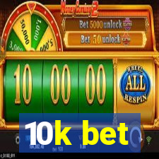 10k bet