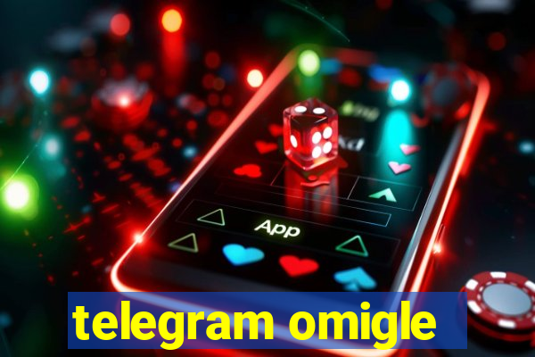 telegram omigle