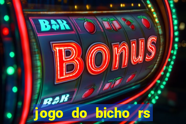 jogo do bicho rs resultado certo de hoje 14h 18h rs consulta