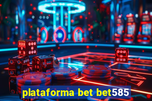 plataforma bet bet585