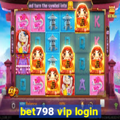 bet798 vip login