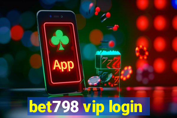 bet798 vip login