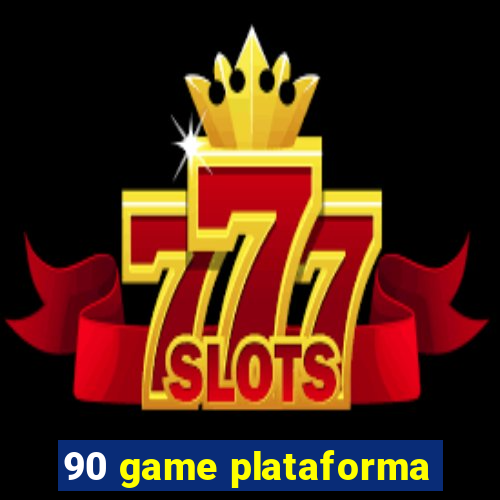 90 game plataforma