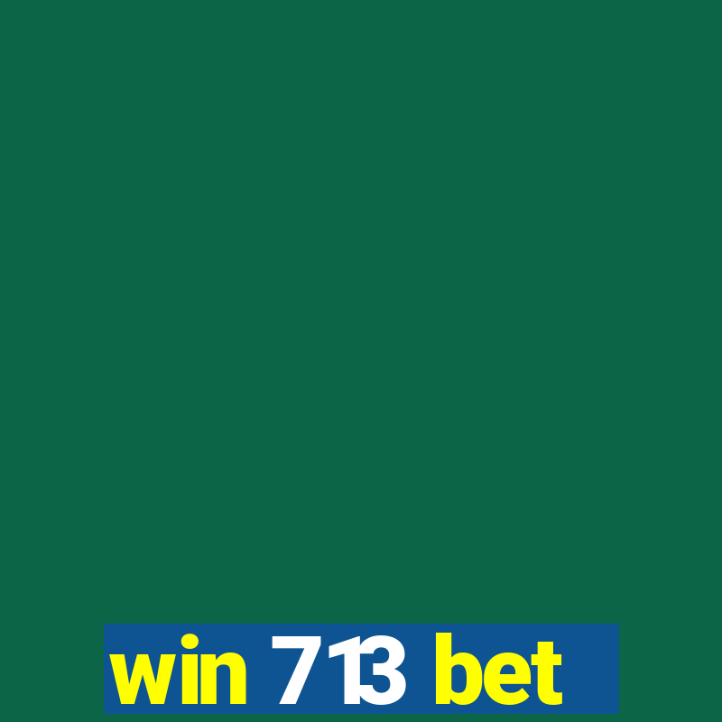 win 713 bet