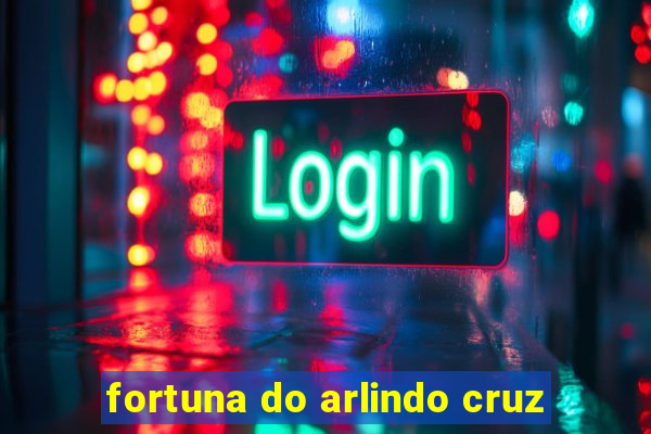 fortuna do arlindo cruz