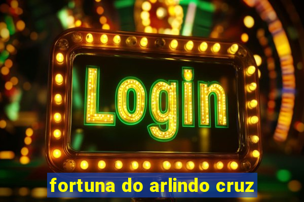 fortuna do arlindo cruz