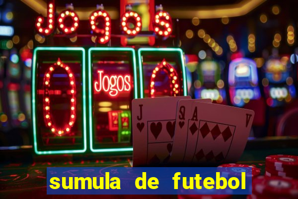 sumula de futebol de campo cbf