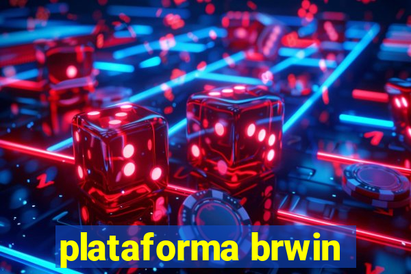 plataforma brwin