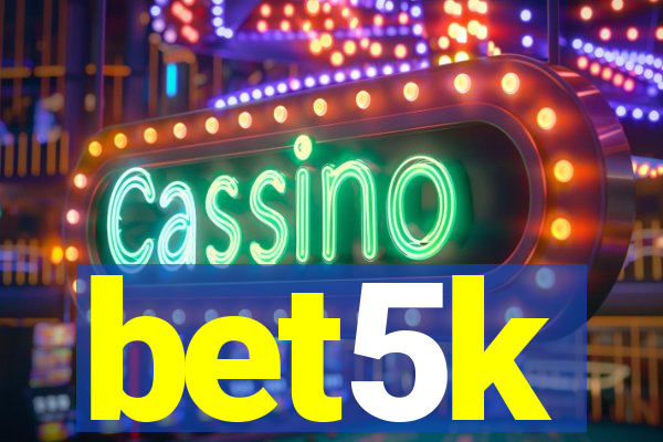 bet5k