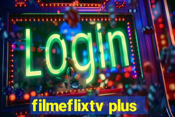 filmeflixtv plus