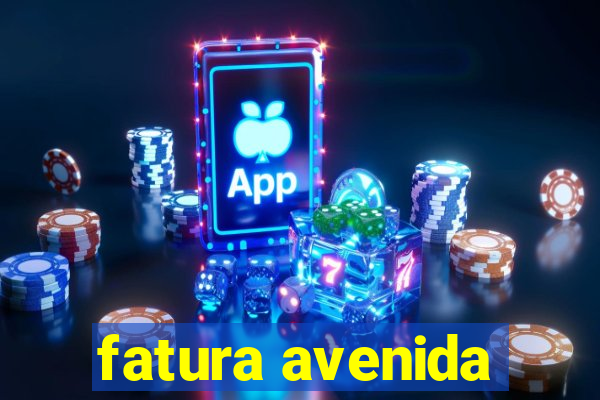 fatura avenida