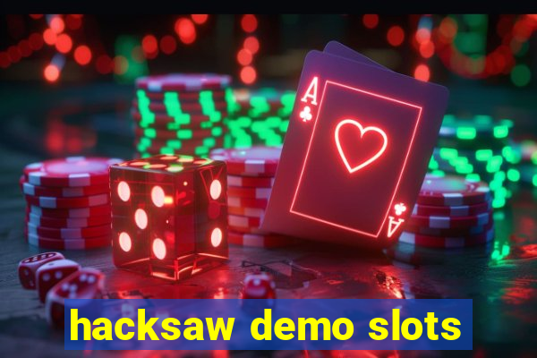 hacksaw demo slots