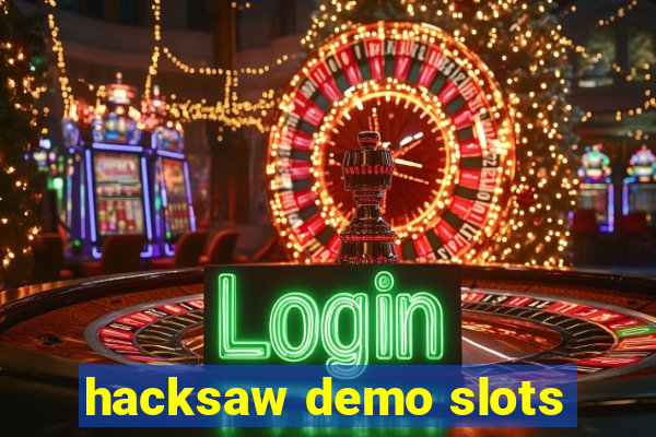 hacksaw demo slots