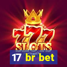 17 br bet