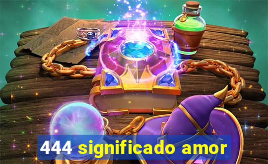 444 significado amor