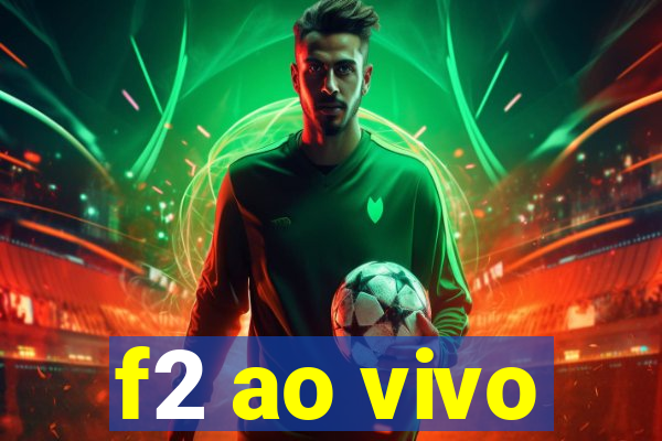 f2 ao vivo