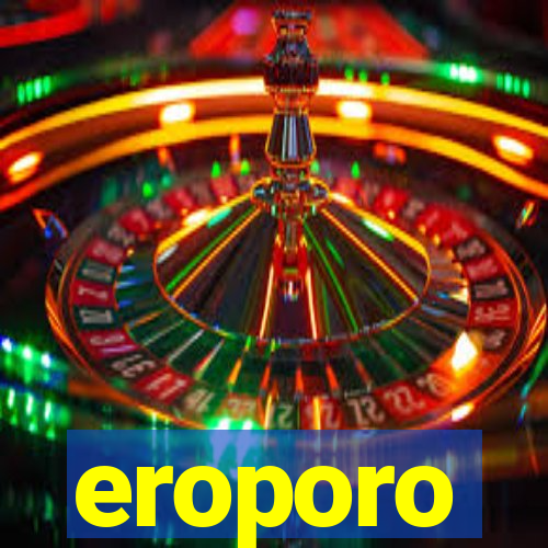 eroporo