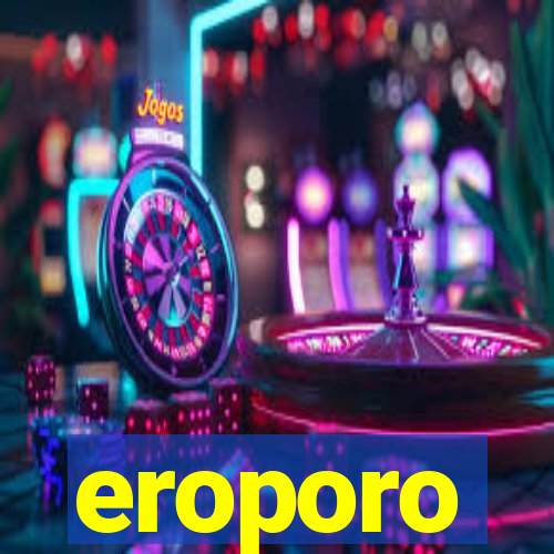 eroporo